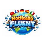 Not Really Fluent